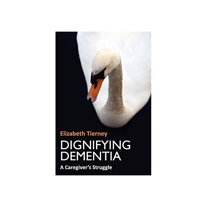Dignifying Dementia: A Caregiver's Struggle